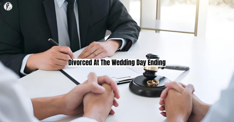 Divorced at the Wedding Day  Full Story, Ending Explained & Lorenzo Spoilers