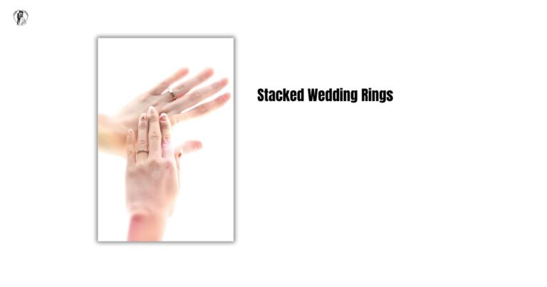 Stacked Wedding Rings: The Complete Guide to Styling, Metals, Stones & Trends 2026
