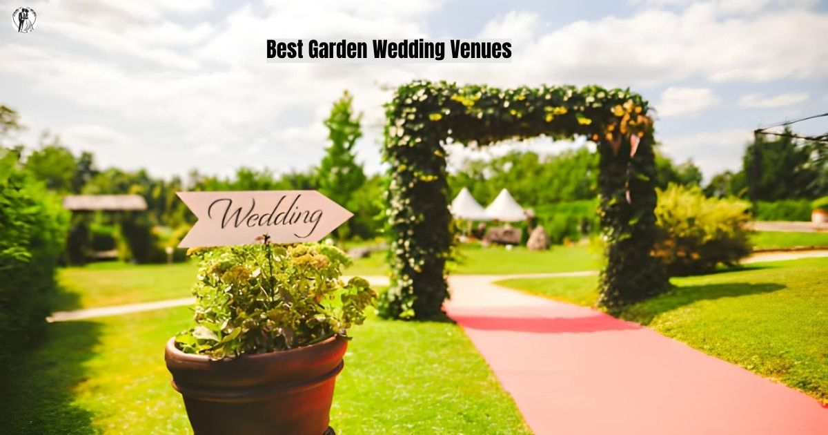 Best Garden Wedding Venues