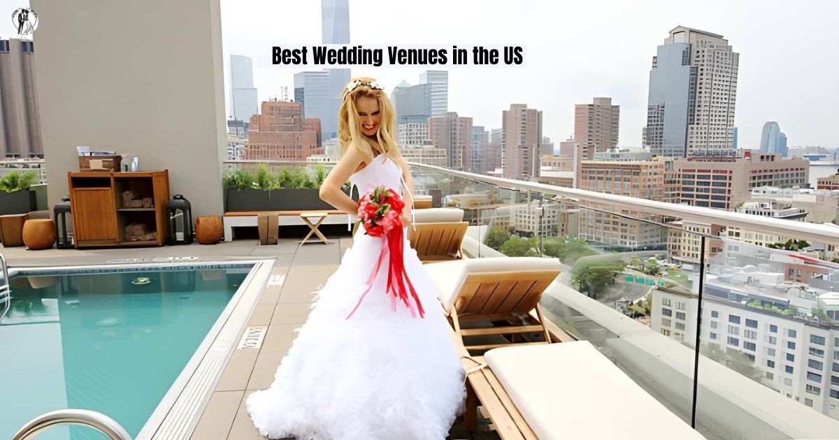 Best Wedding Venues in the US