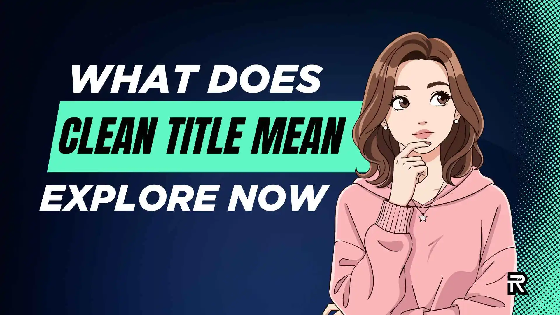 What does Clean Title Mean