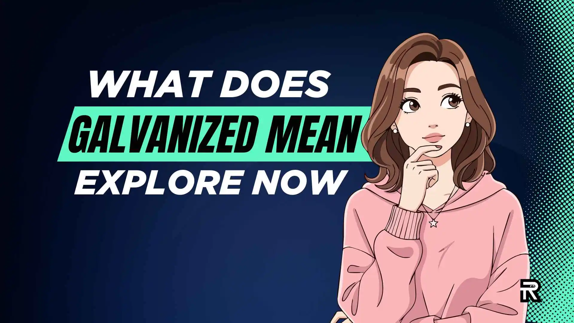 What Does Galvanized Mean