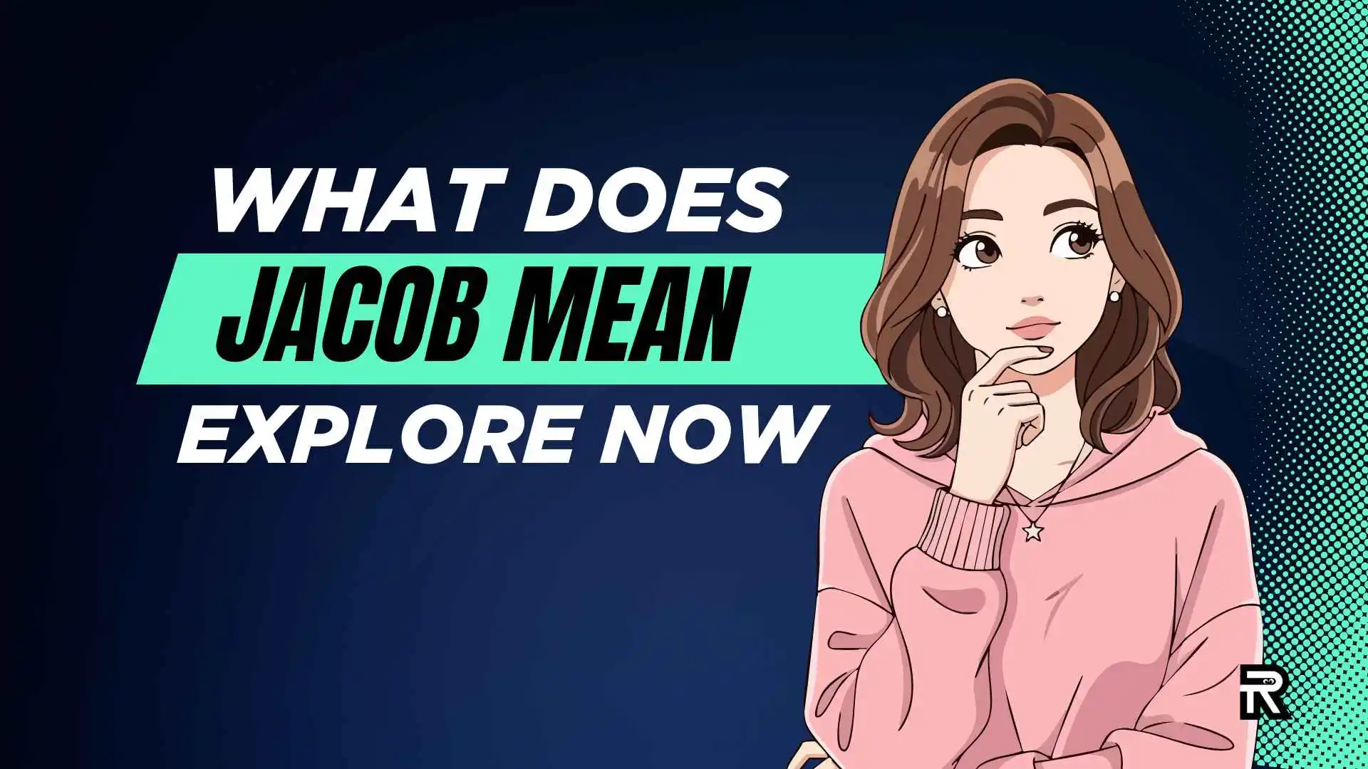 What Does Jacob Mean