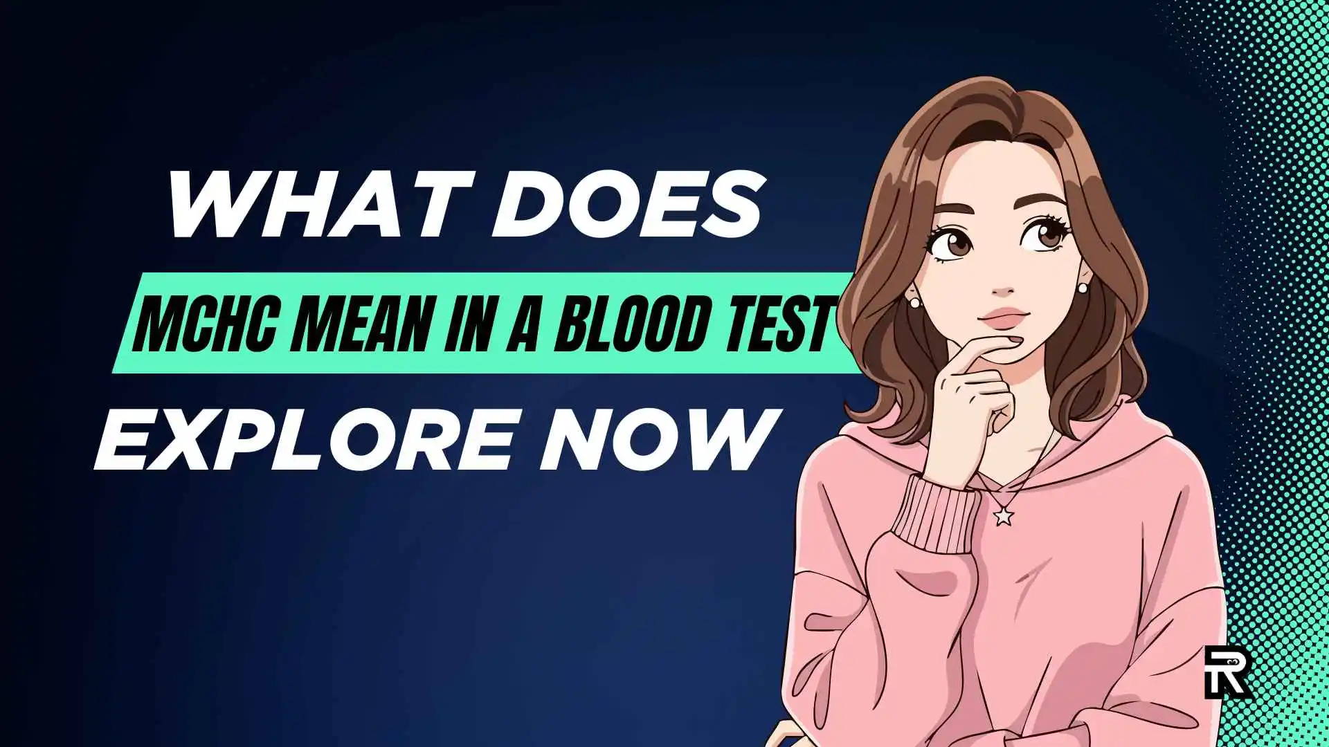 What Does MCHC Mean in a Blood Test
