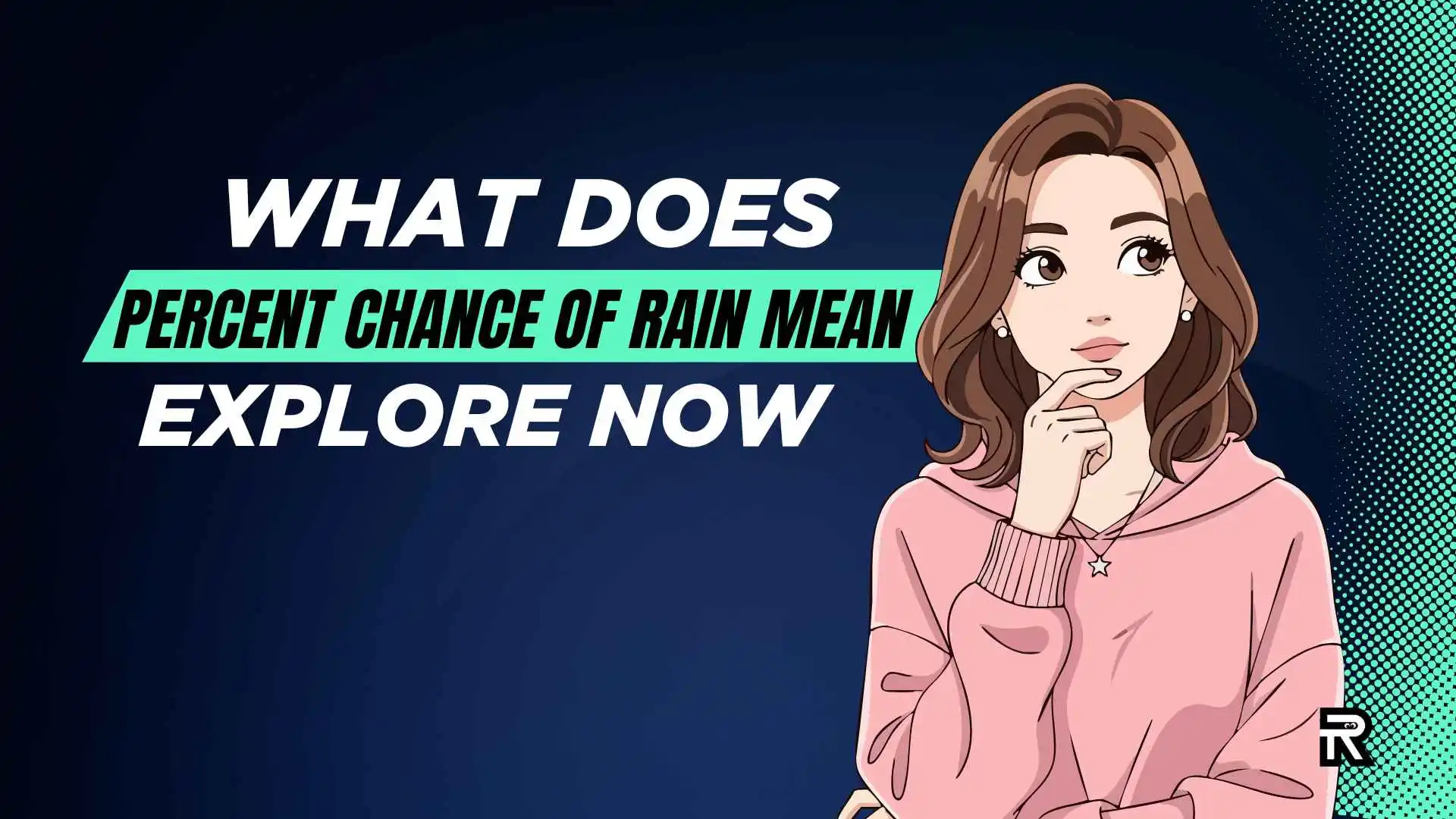 What Does Percent Chance of Rain Mean
