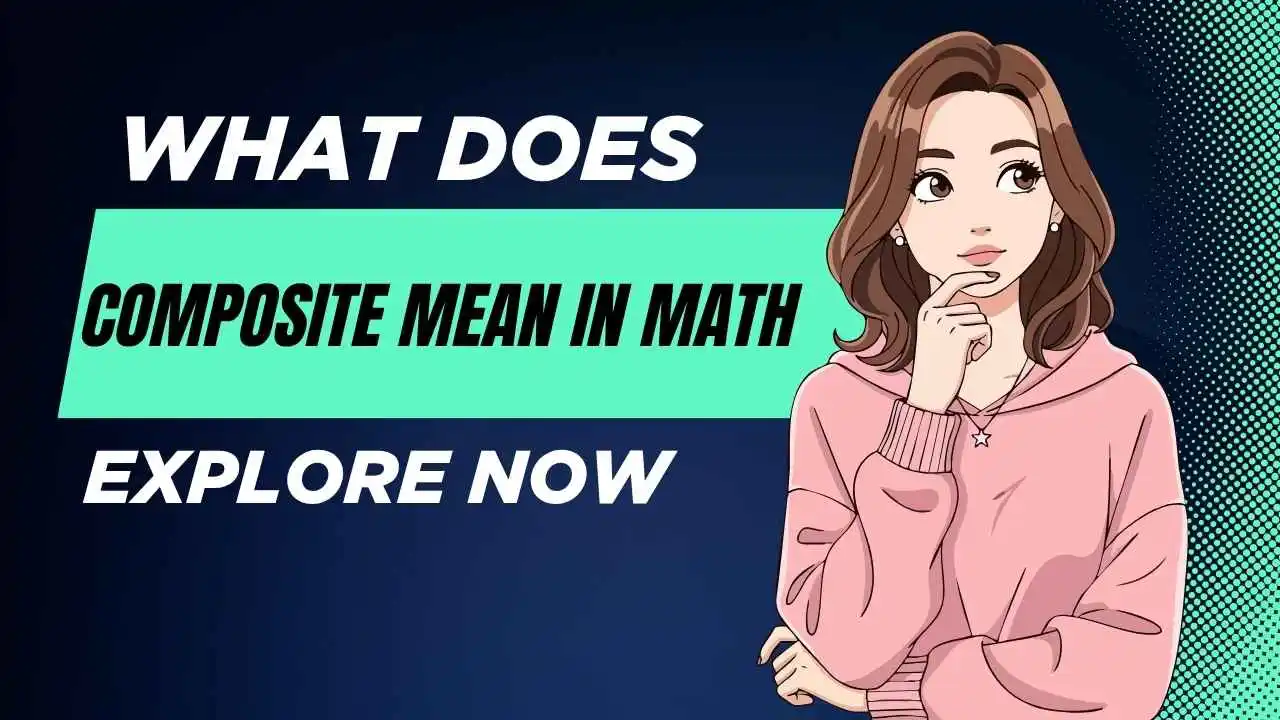 What Does Composite Mean in Math