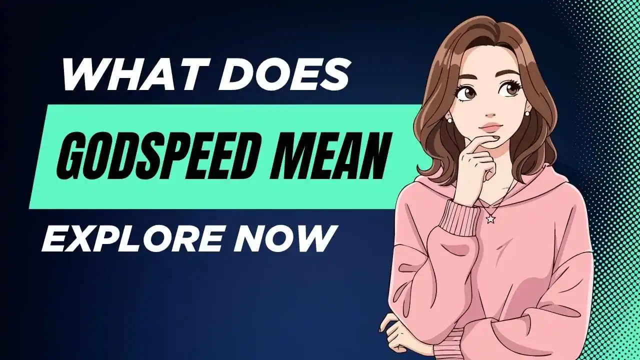What Does Godspeed Mean